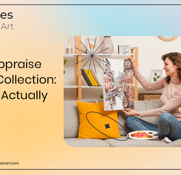 How to Appraise Your Art Collection: Tips That Actually Work How to Appraise Your Art Collection: Tips That Actually Work
